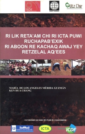 Experiencias del ICTA en la producción de abonos orgánicos (2012) 
                      Versión en idioma maya Achí